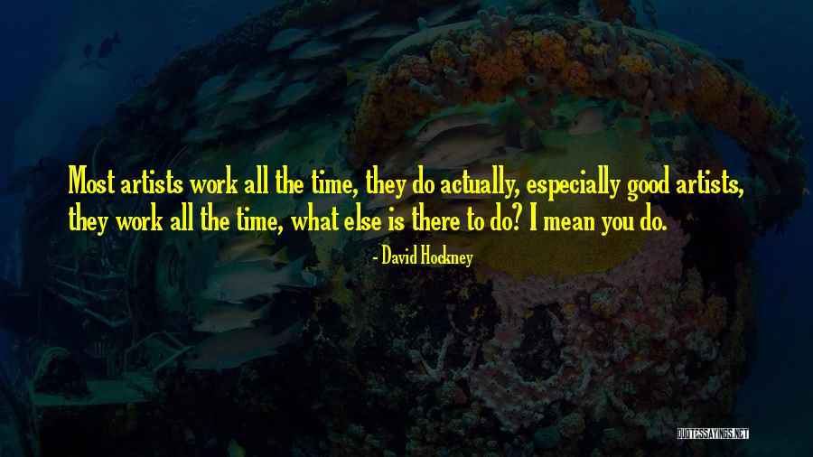 Konting Pasensya Quotes By David Hockney Konting Pasensya Quotes By David Hockney