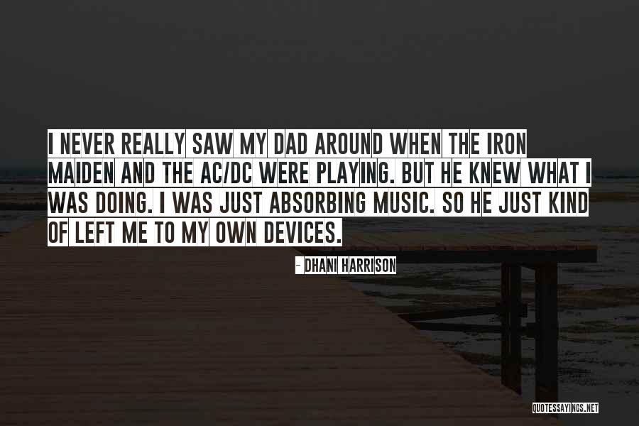 Kontrolli Teknik Quotes By Dhani Harrison Kontrolli Teknik Quotes By Dhani Harrison