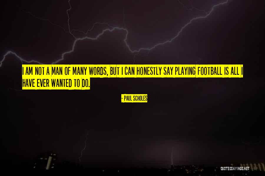 Konzelman Brothers Quotes By Paul Scholes Konzelman Brothers Quotes By Paul Scholes