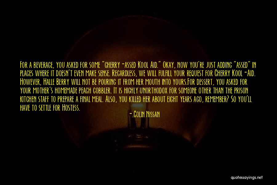 Kool Aid Quotes By Colin Nissan Kool Aid Quotes By Colin Nissan