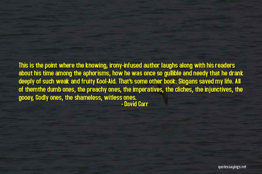 Kool Aid Quotes By David Carr