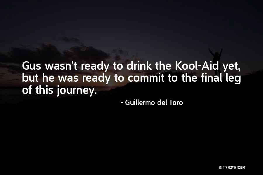 Kool Aid Quotes By Guillermo Del Toro