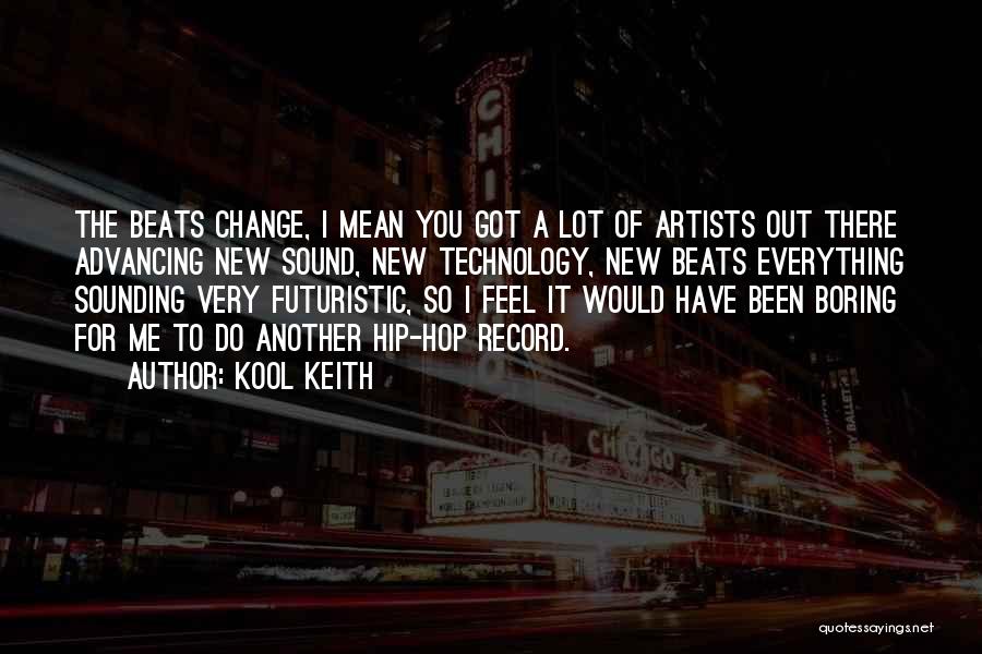 Kool Keith Quotes 1830607