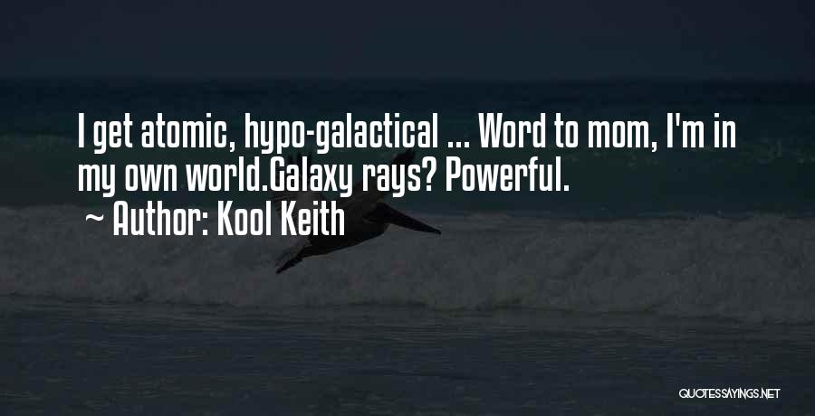 Kool Keith Quotes 2183407