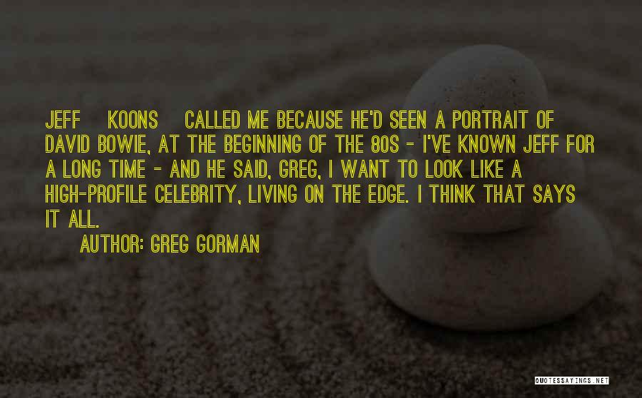 Koons Quotes By Greg Gorman