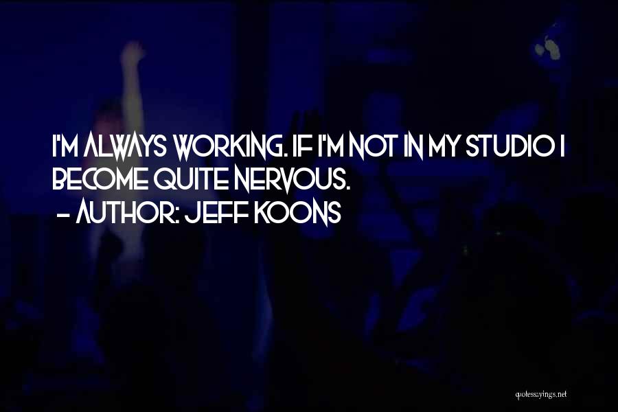 Koons Quotes By Jeff Koons