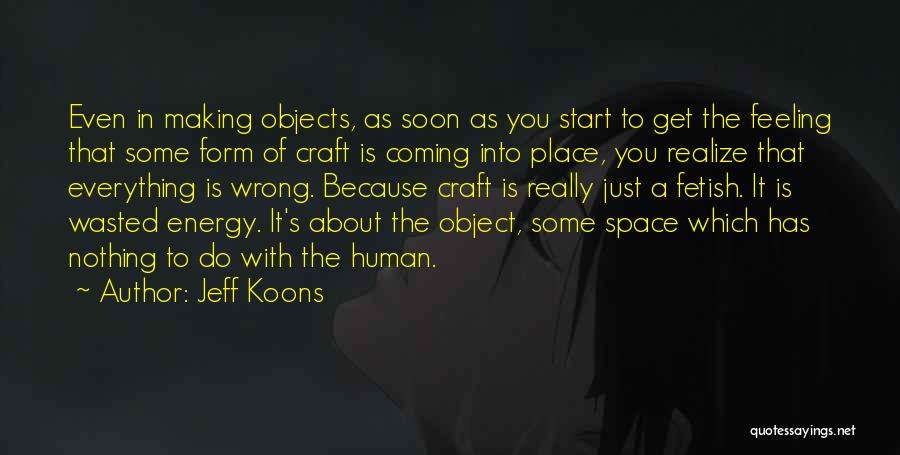 Koons Quotes By Jeff Koons