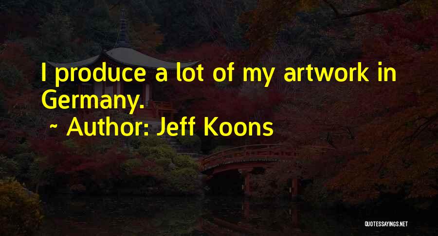 Koons Quotes By Jeff Koons