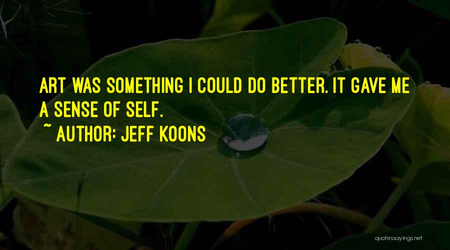 Koons Quotes By Jeff Koons