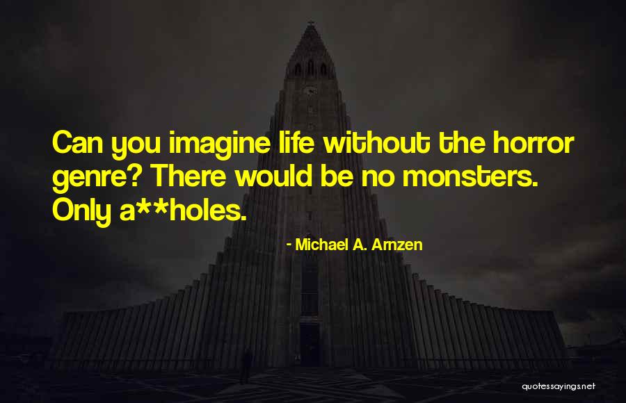 Koorosh Wantons Quotes By Michael A. Arnzen Koorosh Wantons Quotes By Michael A. Arnzen