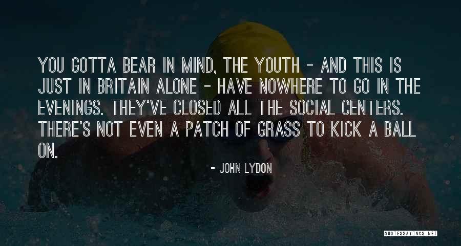 Kop Quotes By John Lydon Kop Quotes By John Lydon