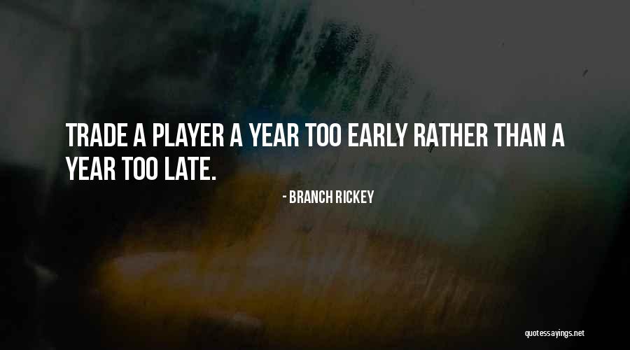 Kopanski Quotes By Branch Rickey