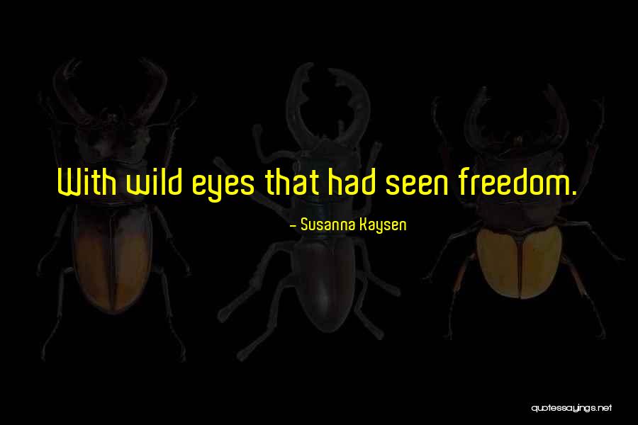 Kopanski Quotes By Susanna Kaysen Kopanski Quotes By Susanna Kaysen