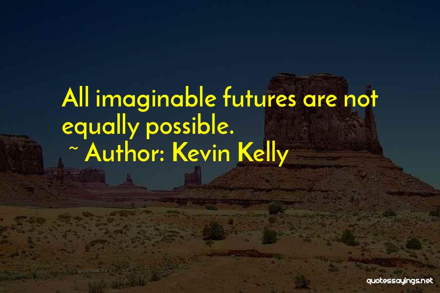 Kopecky Quotes By Kevin Kelly