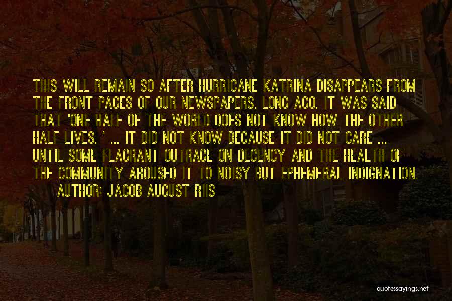 Kopelman Enterprises Quotes By Jacob August Riis