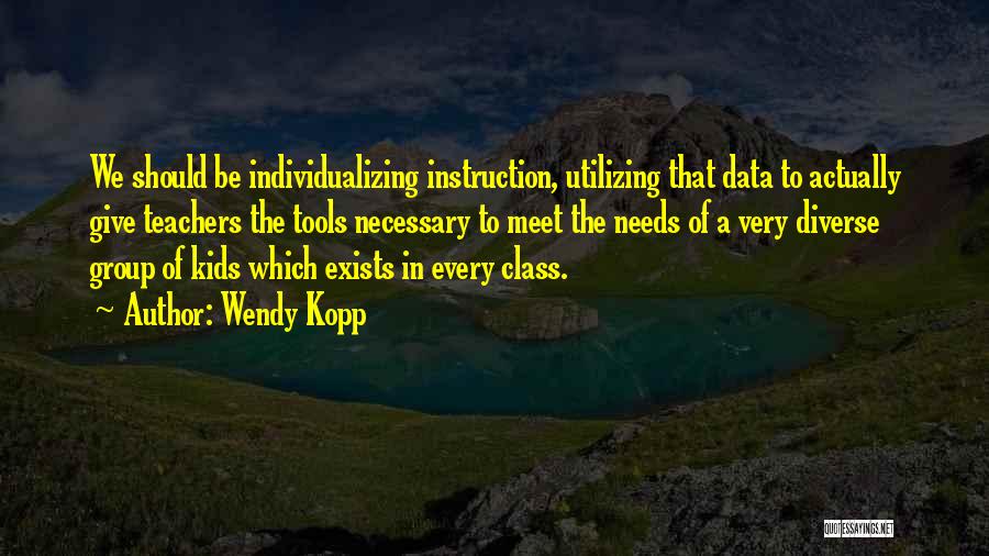 Kopp Quotes By Wendy Kopp