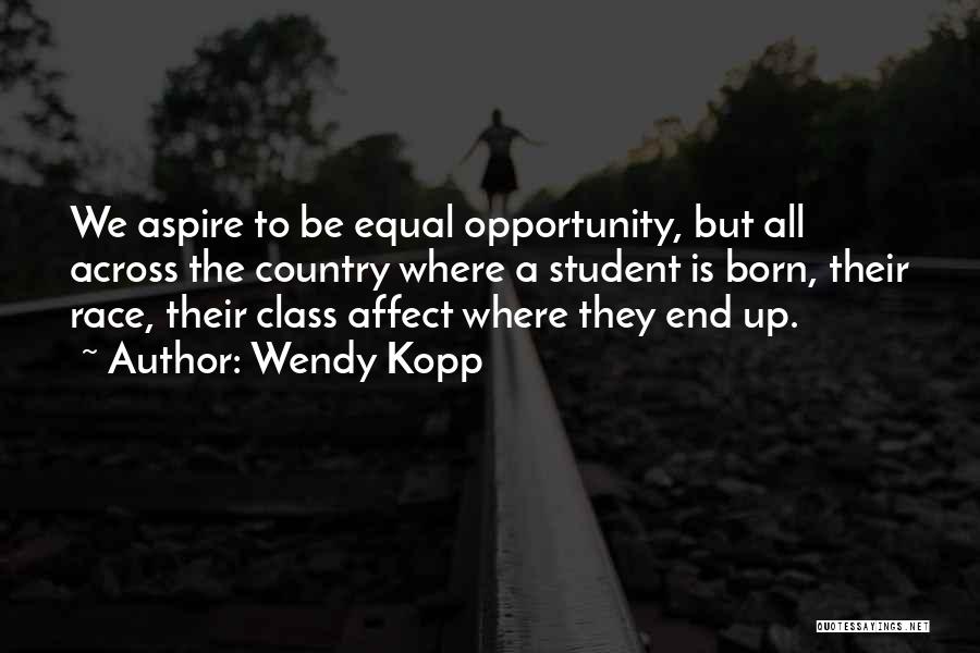 Kopp Quotes By Wendy Kopp