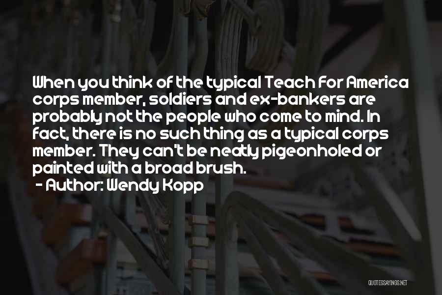 Kopp Quotes By Wendy Kopp