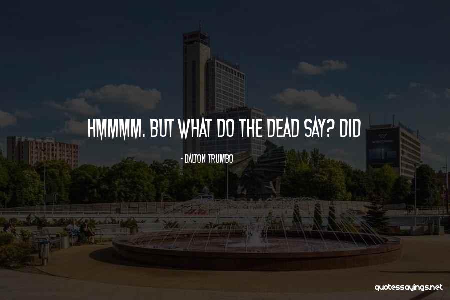 Koppen Geiger Quotes By Dalton Trumbo Koppen Geiger Quotes By Dalton Trumbo