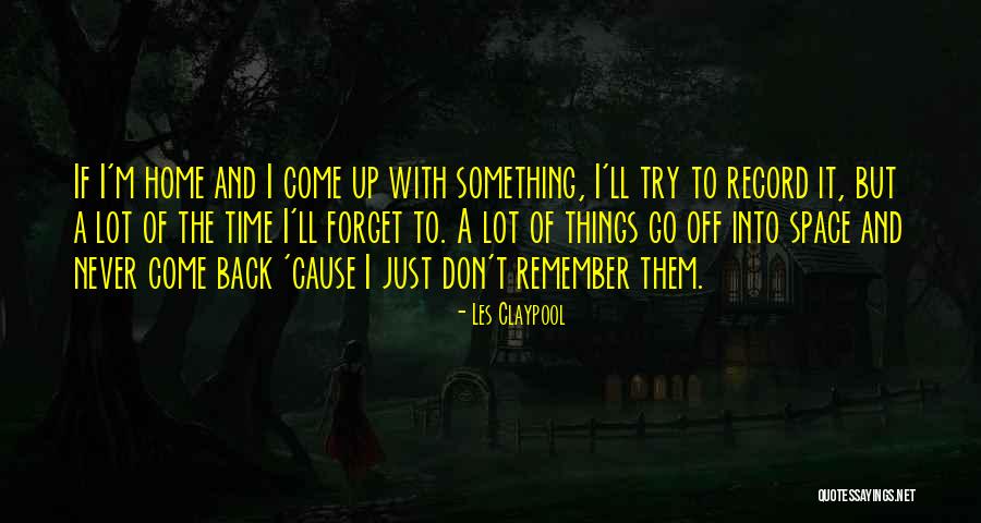 Korakadam Quotes By Les Claypool Korakadam Quotes By Les Claypool