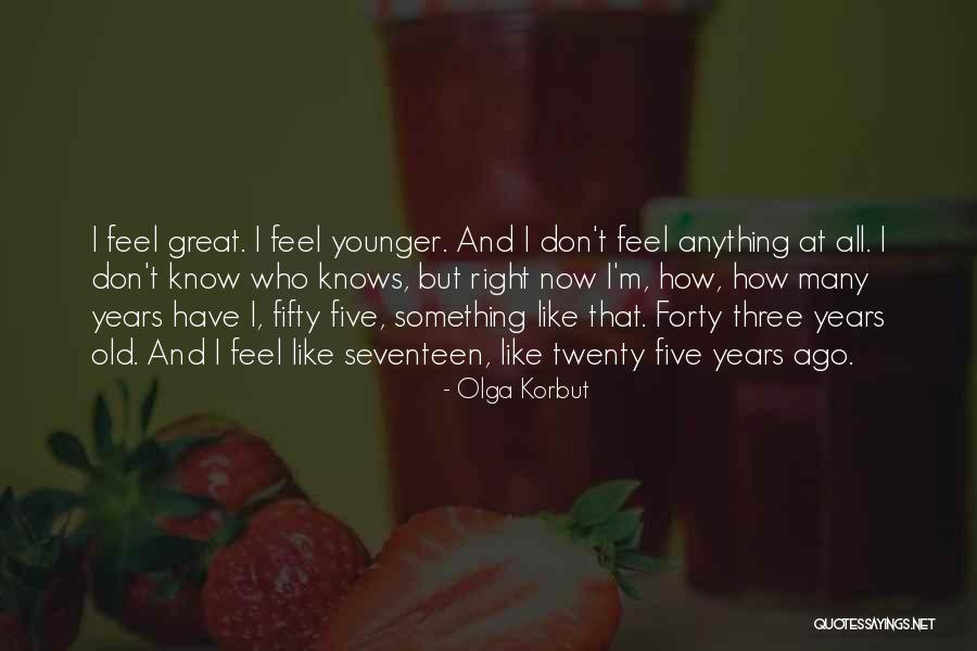 Korbut Olga Quotes By Olga Korbut Korbut Olga Quotes By Olga Korbut
