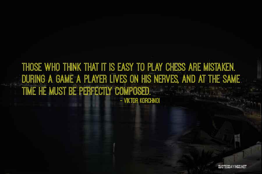 Korchnoi Games Quotes By Viktor Korchnoi Korchnoi Games Quotes By Viktor Korchnoi