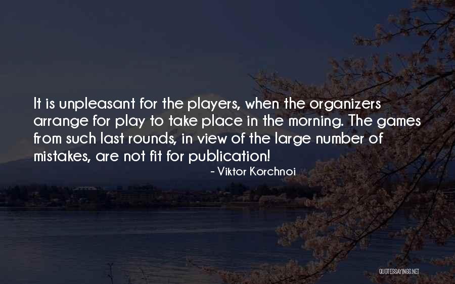 Korchnoi Games Quotes By Viktor Korchnoi Korchnoi Games Quotes By Viktor Korchnoi