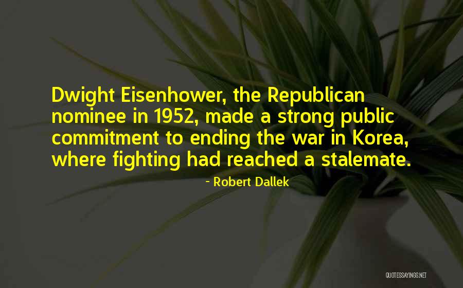 Korea Quotes By Robert Dallek Korea Quotes By Robert Dallek
