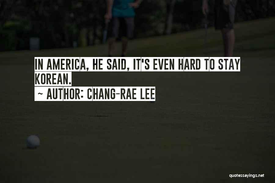 Korean Quotes By Chang-rae Lee