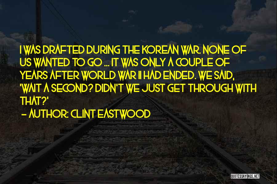 Korean Quotes By Clint Eastwood