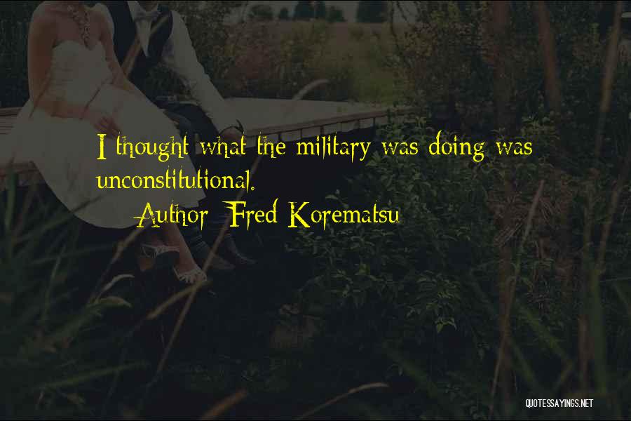 Korematsu Quotes By Fred Korematsu