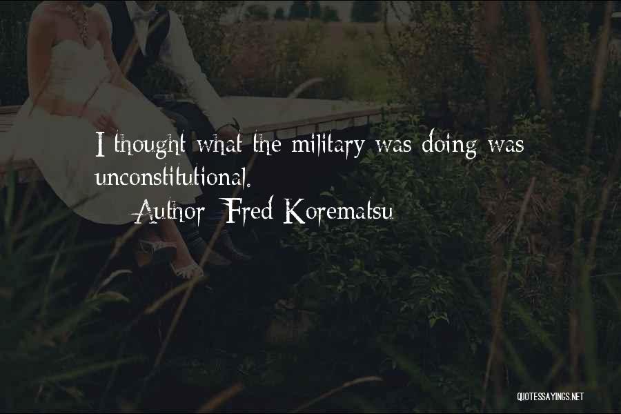 Korematsu V Us Quotes By Fred Korematsu