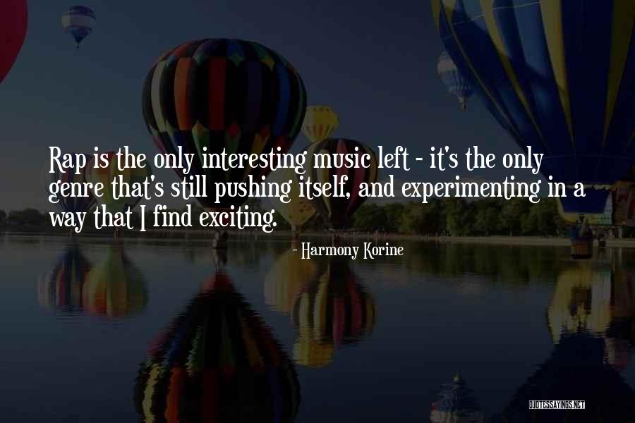 Korine Quotes By Harmony Korine Korine Quotes By Harmony Korine