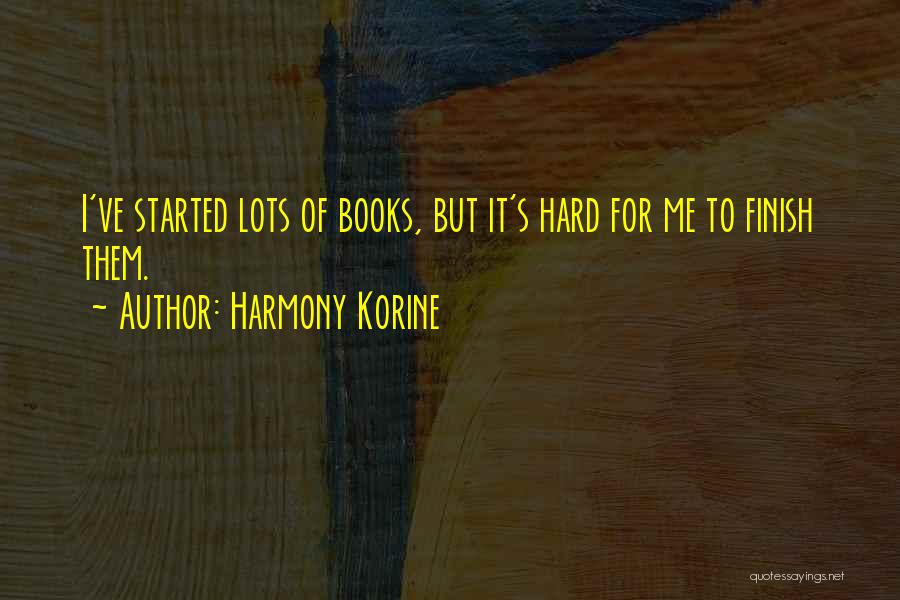 Korine Quotes By Harmony Korine