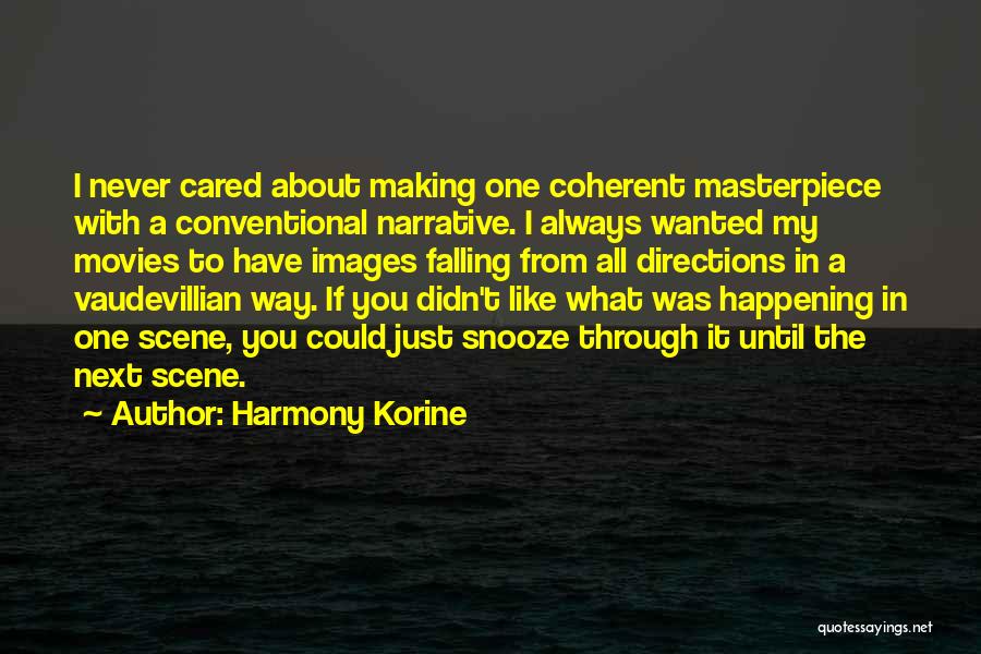 Korine Quotes By Harmony Korine