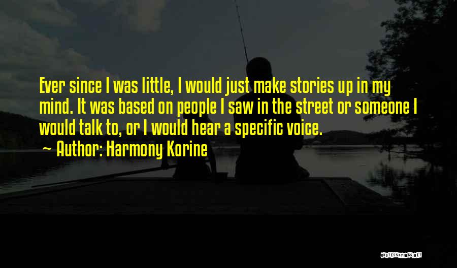 Korine Quotes By Harmony Korine