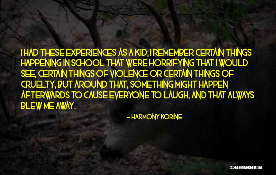 Korine Quotes By Harmony Korine Korine Quotes By Harmony Korine