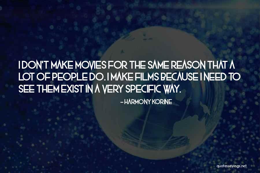 Korine Quotes By Harmony Korine