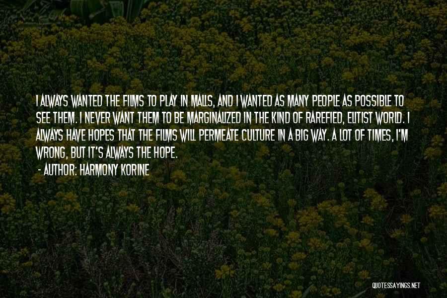 Korine Quotes By Harmony Korine