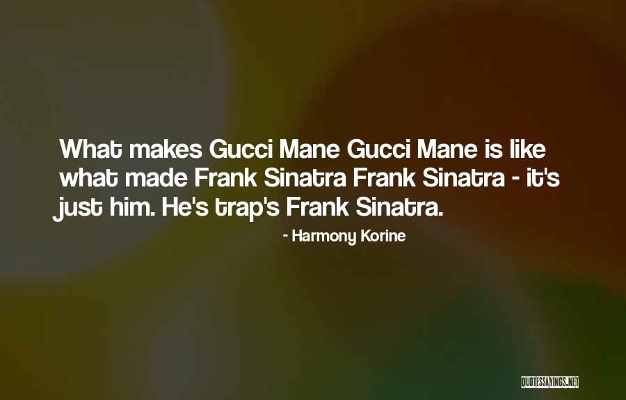 Korine Quotes By Harmony Korine