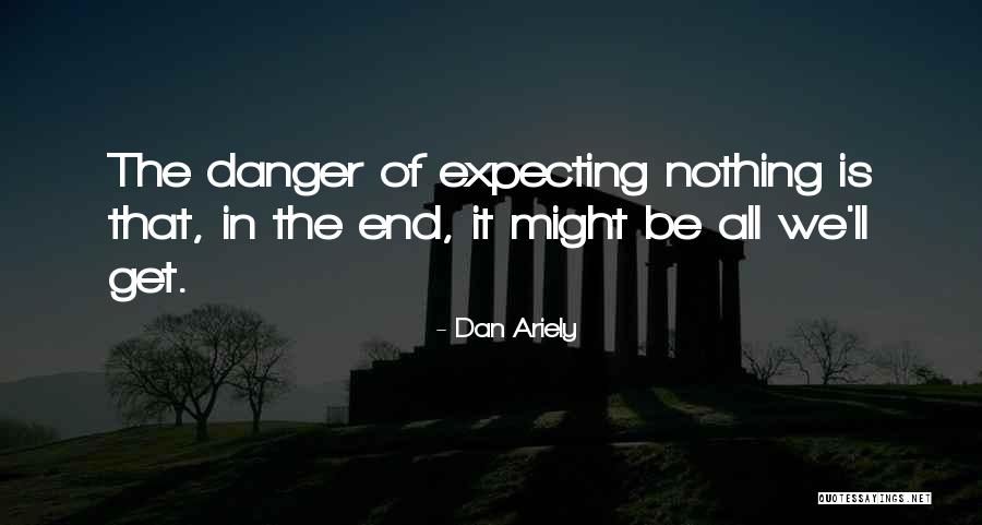 Korkulardan Quotes By Dan Ariely Korkulardan Quotes By Dan Ariely