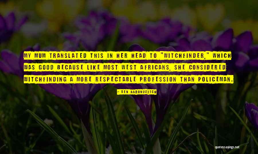 Korkut Boratav Quotes By Ben Aaronovitch Korkut Boratav Quotes By Ben Aaronovitch