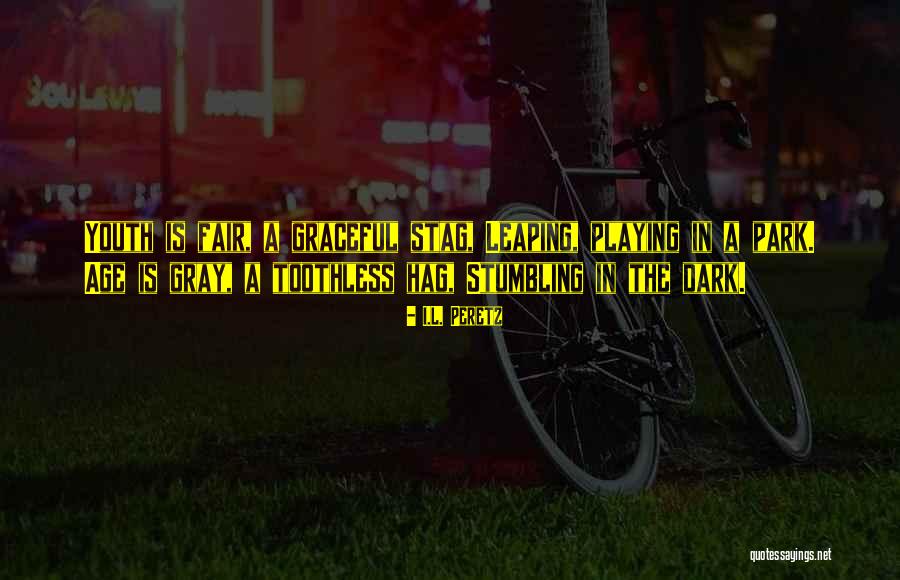 Korkutucu Oyunlar Quotes By I.L. Peretz Korkutucu Oyunlar Quotes By I.L. Peretz