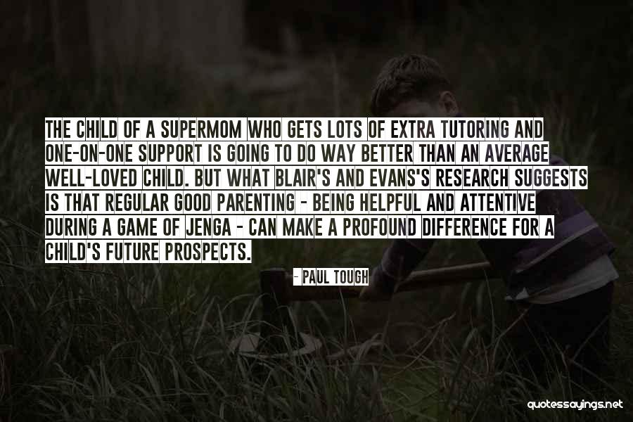 Kormann Roque Quotes By Paul Tough Kormann Roque Quotes By Paul Tough