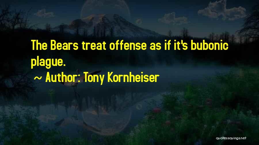 Kornheiser Quotes By Tony Kornheiser