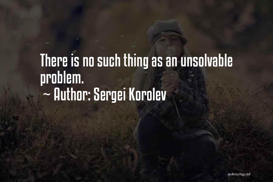 Korolev Quotes By Sergei Korolev