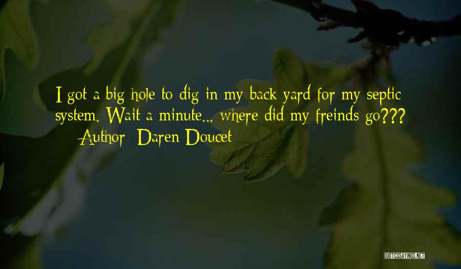 Koronel Agapito Quotes By Daren Doucet