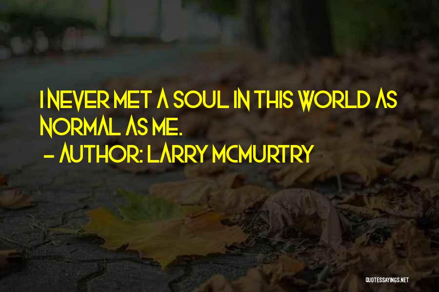 Koronel Agapito Quotes By Larry McMurtry