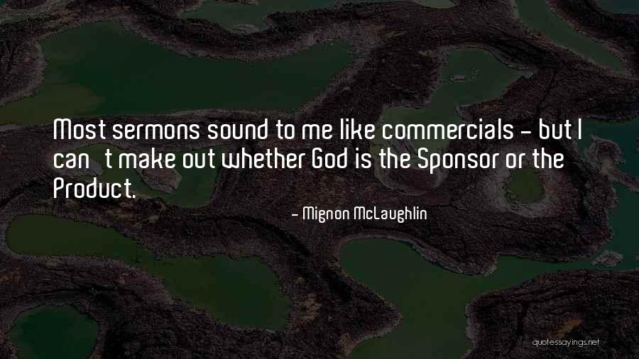 Korpafu Quotes By Mignon McLaughlin Korpafu Quotes By Mignon McLaughlin