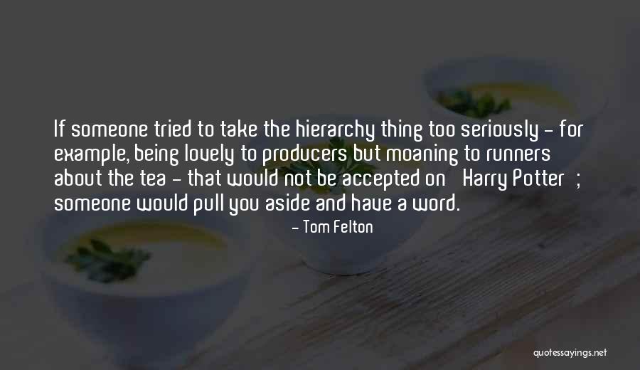 Korporaal Brandweer Quotes By Tom Felton Korporaal Brandweer Quotes By Tom Felton